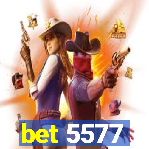 bet 5577